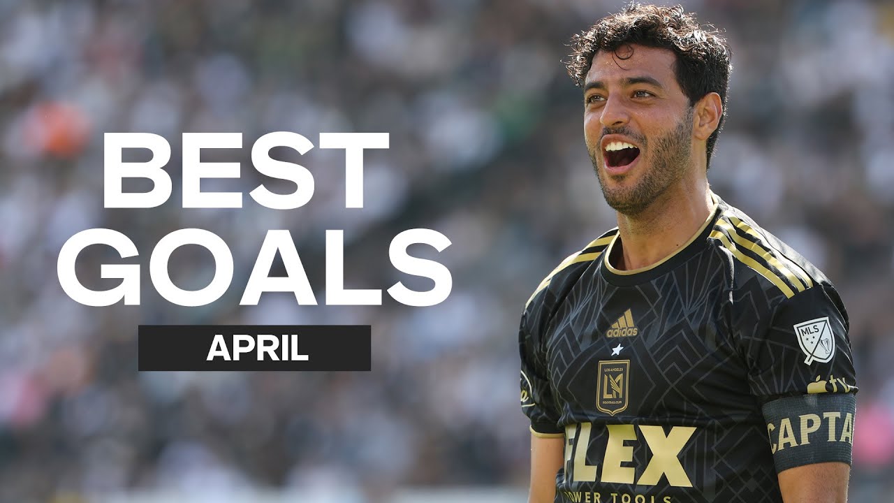 April's Must-See MLS Goals: Watch the Best of the Best Now!