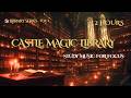 📚 Castle Magic Library Vol.1 【2 Hours】 Medieval Study Music | C Lydian Harpsichord BGM
