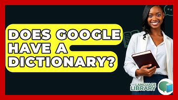 Does Google Have A Dictionary? - The Language Library