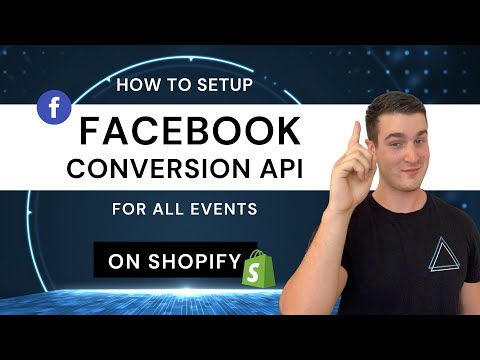 Update How To Setup Facebook Conversion API On Shopify (All Events)