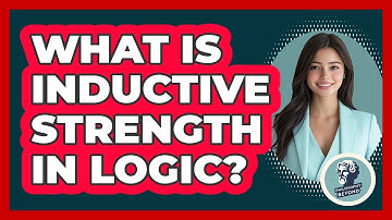What Is Inductive Strength In Logic?