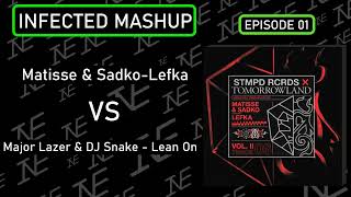 Matisse & Sadko - Lefka VS Major Lazer & DJ Snake - Lean On (YouGE MASHUP)