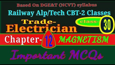 Rrb Alp / tech CBT 2 Class | Electrician Trade || chapter 12 | MAGNETISM | class- 30