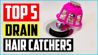 Top 5 Best Shower Drain Hair Catchers in 2026 Reviews