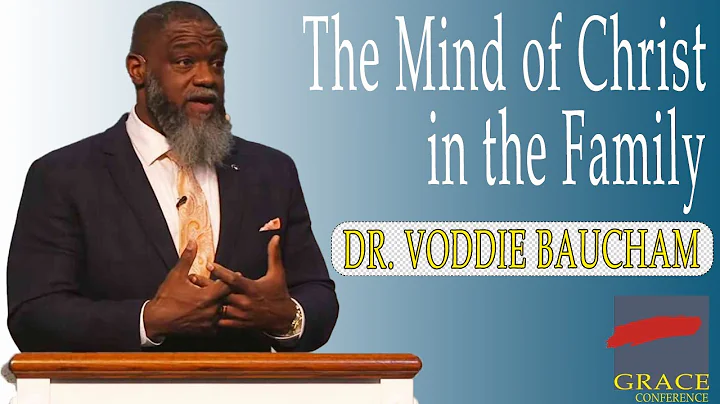 The Mind of Christ in the Family | Dr. Voddie Baucham | Grace Conference NZ 2025 (Session 3)