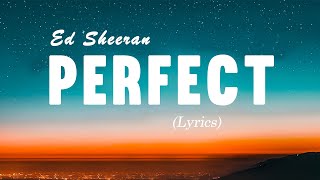 Ed Sheeran - Perfect (Lyrics)