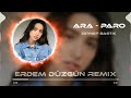 Zeynep Bastık - Ara ( Erdem Düzgün Remix ) Paro