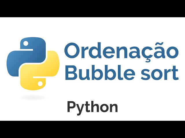 Implementação do algoritmo Bubble Sort usando Python 