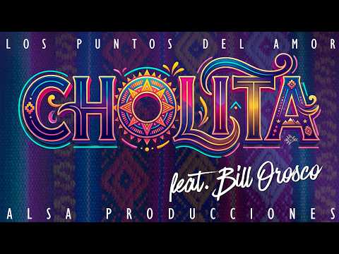Los Puntos Del Amor & Bill Orosco 💔 - Cholita (Video Oficial)