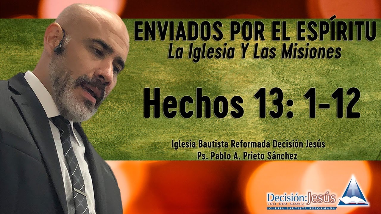 Enviados por el Espiritu - La Iglesia y las misiones   Hechos 13:1-12