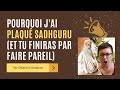 Pourquoi jai plaqu sadhguru et tu finiras par faire pareil