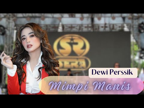 MIMPI MANIS - DEWI PERSIK - SERA LIVE KENDAL JATENG