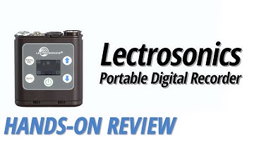 Hands-on Review: Lectrosonics | Portable Digital Recorder