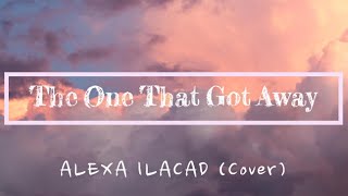 The One That Got Away -Alexa Ilacad Cover (Lyrics)