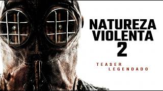 Natureza Violenta 2 (2026) | Teaser Legendado