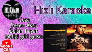 Ceza feat Sezen Aksu Gelsin hayat bildiği gibi gelsin Karaoke (Hızlı Karaoke)