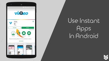 Try Play Store apps without installing it - Use Android Instant Apps