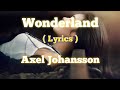 Axel Johansson - Wonderland (lyrics)