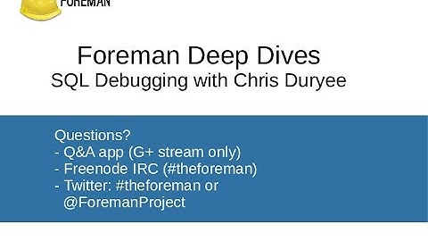Foreman Deep Dives: SQL Debugging for Beginners (with Chris Duryee)