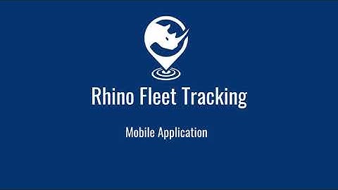 Mobile Version Overview - Rhino Fleet Tracking Application