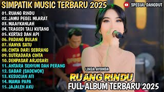RUANG RINDU - JAMU PEGEL MLARAT  - MAAFKANLAH - TRAGEDI TALI KUTANG - LINDA AYUNDA -  SIMPATIK  2025
