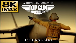 Top Gun Maverick • Intro Opening Scene IMAX 8K - Anthem \& Danger Zone