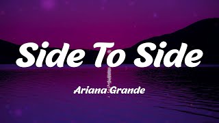 Ariana Grande - Side To Side (Lyrics)