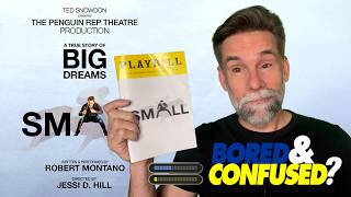 Off Broadway Review: SMALL - Bored and Confused?