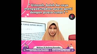 KESALAHAN KETIKA MENGGABUNGKAN PUASA GANTI DAN PUASA SUNAT | USTAZAH ASMA' HARUN 2021