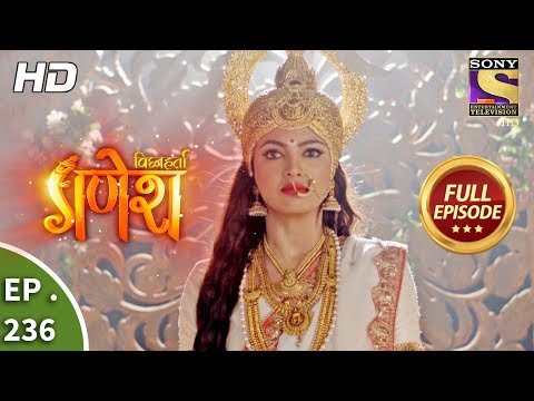 Vighnaharta Ganesh - Ep 236 - Full Episode - 17th July, 2018