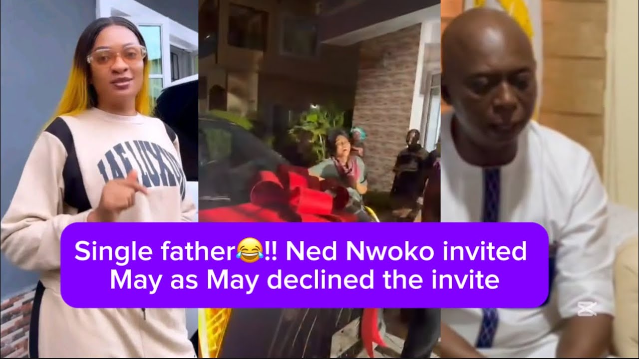 Single father😂!! Ned Nwoko invited May as May declined the invite