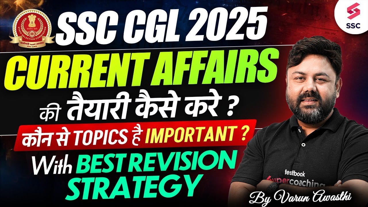 SSC CGL 2025 Current Affairs Strategy 🔥| Important Topics & Best ...