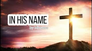 IN HIS NAME - Minstree (christian song with lyrics)