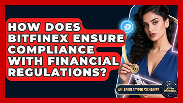 How Does Bitfinex Ensure Compliance With Financial Regulations? - All About Crypto Exchanges