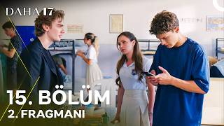 Daha 17 - Daha 17 - 15. Bölüm 2. Fragmanı