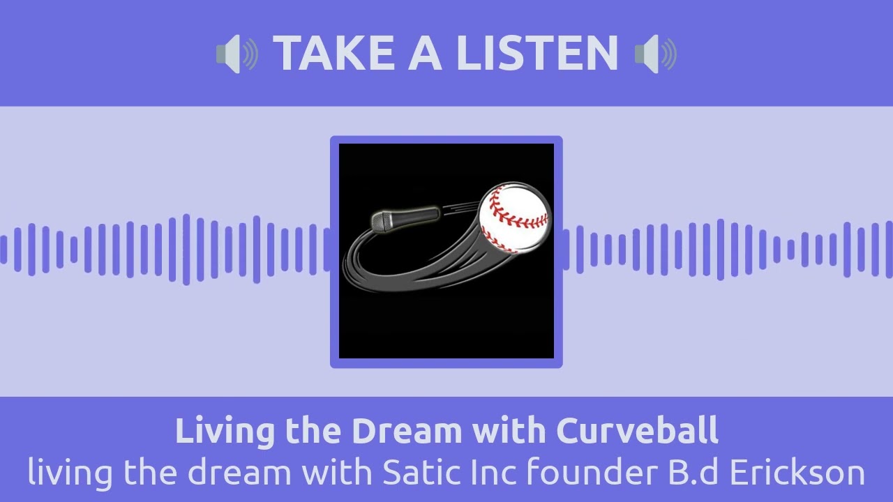 living the dream with Satic Inc founder B.d Erickson | Living the Dream with Curveball