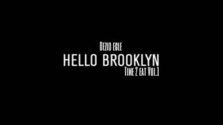 Dezid Egle Hello Brooklyn Intro