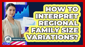 How to Interpret Regional Family Size Variations?