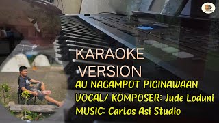 AU NAGAMPOT PIGINAWAAN ( Jude Loduni) OFFICIAL KARAOKE