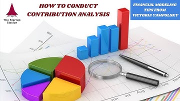 How to Perform Contribution Analysis - Financial Modeling Tip