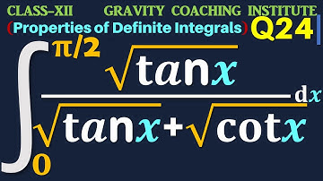Q24 | Integrate sqrt(tan x) / sqrt(tan x) + sqrt(cot x) dx from 0 to pi / 2 | Class 12