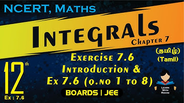 INTEGRALS |Exercise 7.6 introduction and Ex q.no 1 to 8 | Ch 7 | Class 12 | NCERT | Maths