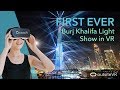 Burj Khalifa Light Show in 360° Virtual Reality | OutsiteVR