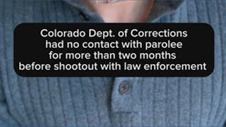 Department of Corrections had no contact with parolee for 10 weeks before shootout
