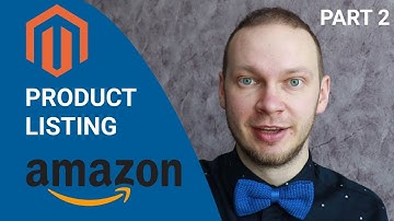 Amazon Marketplace Product Listing Creation with Magento 2