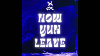 How Yuh leave  - JoE | Chutney Soca 2024 |Official Audio