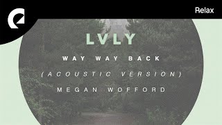 Lvly, Megan Wofford - Way Way Back Acoustic Version Instrumental Version