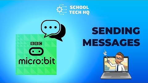 Sending Messages on a Micro:bit