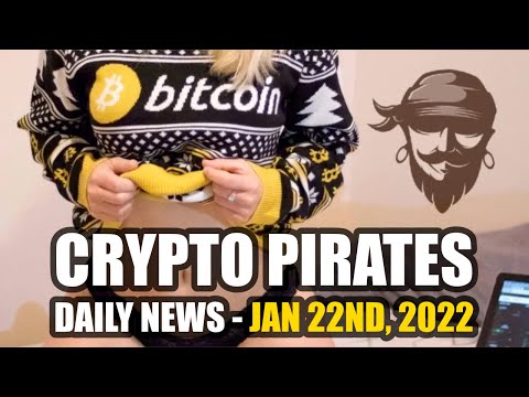 Crypto Pirates Daily News - January 22nd, 2022 - Latest Crypto News Update