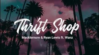 Thrift Shop - Macklemore & Ryan Lewis ft Wanz (Lyrics)